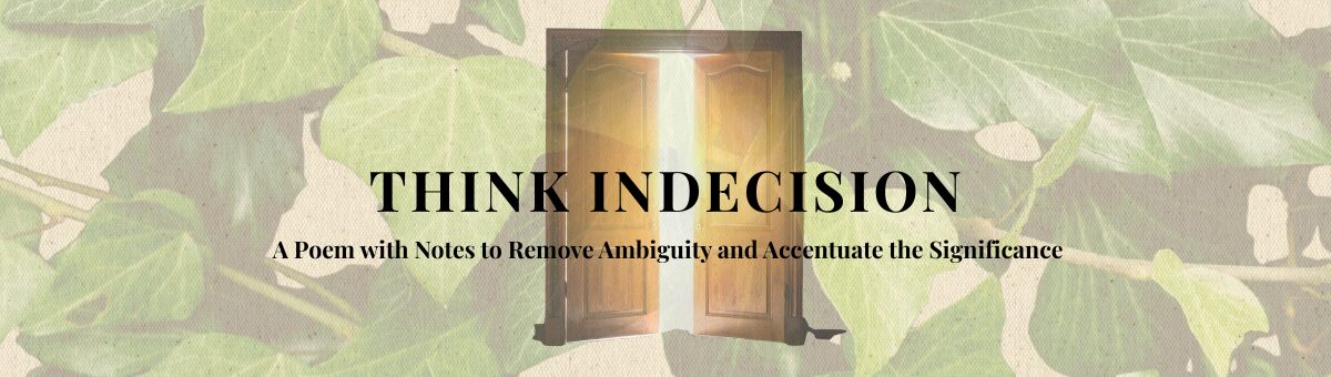Think Indecision: A Poem with Notes