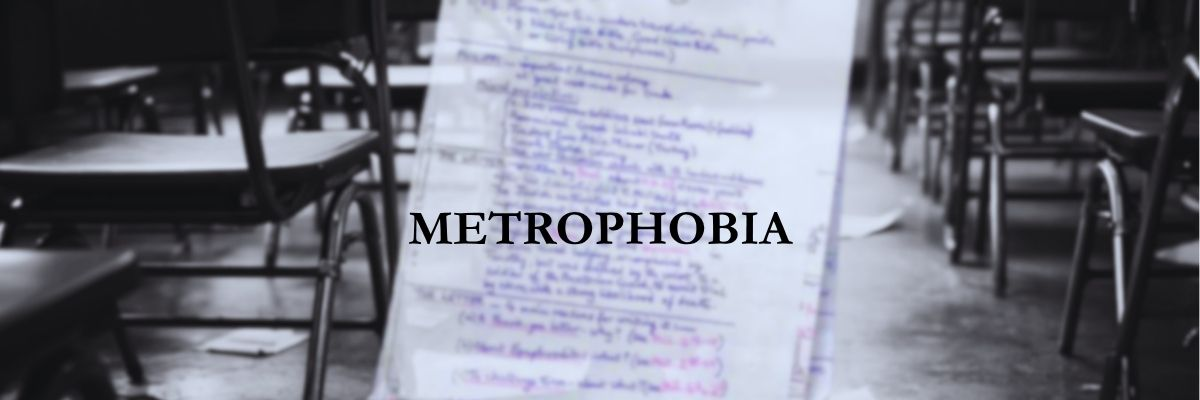 Metrophobia