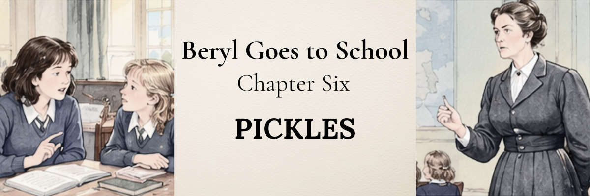 Beryl Goes to School: Chapter Six: Pickles
